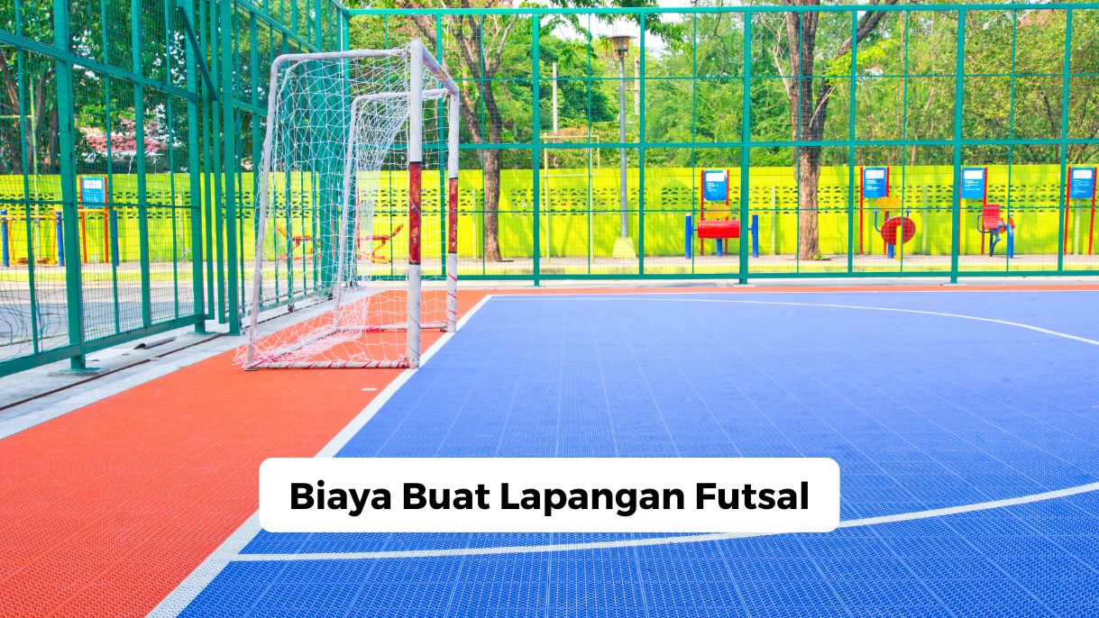 Biaya Buat Lapangan Futsal